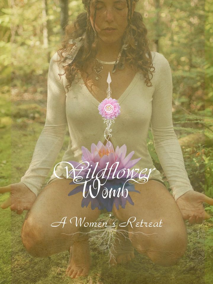 Wildflower Womb – A Woman’s Retreat